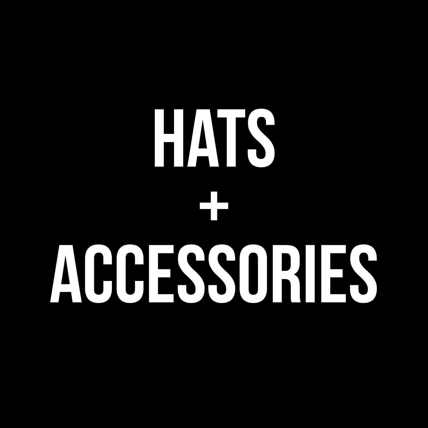 Hats + Accessories